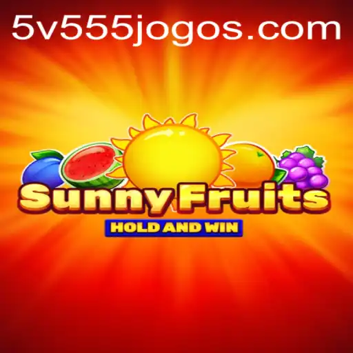 Descubra o Fascinante Jogo SunnyFruits e sua Conexão com 5V555.COM